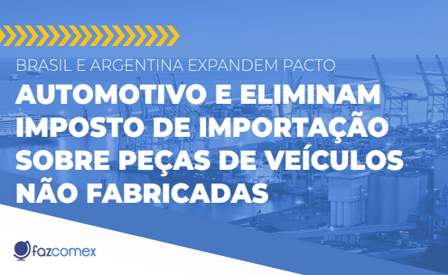 Brasil e Argentina expandem pacto automotivo e eliminam imposto de importação sobre peças